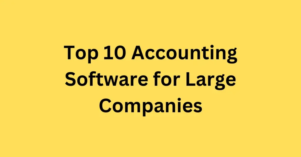 Accounting Software for Large Companies