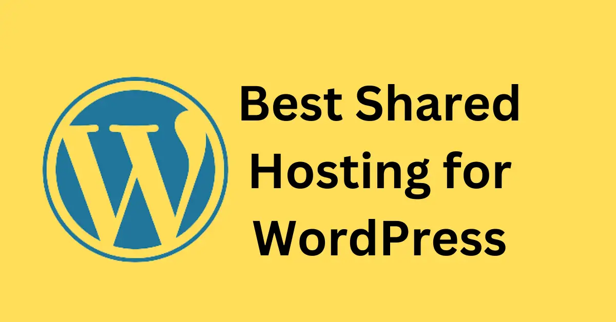 Best Shared Hosting for WordPress: Top 7 Affordable Options