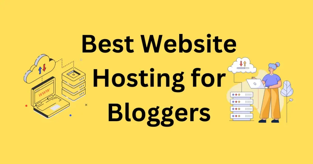 Best Website Hosting for Bloggers