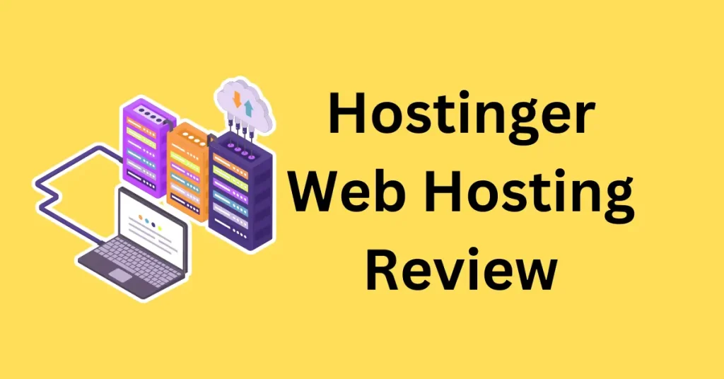 Hostinger Web Hosting Review