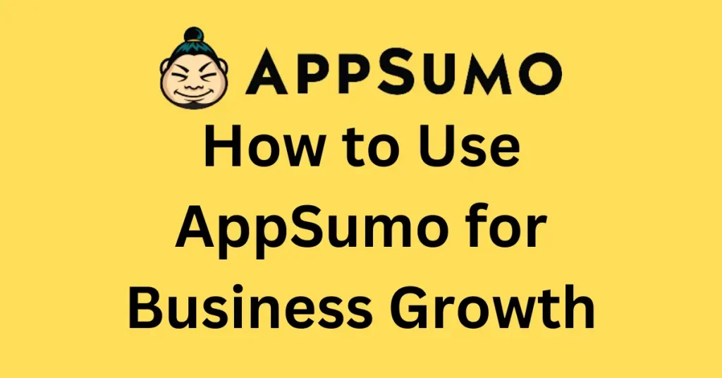 How to Use AppSumo for Business Growth