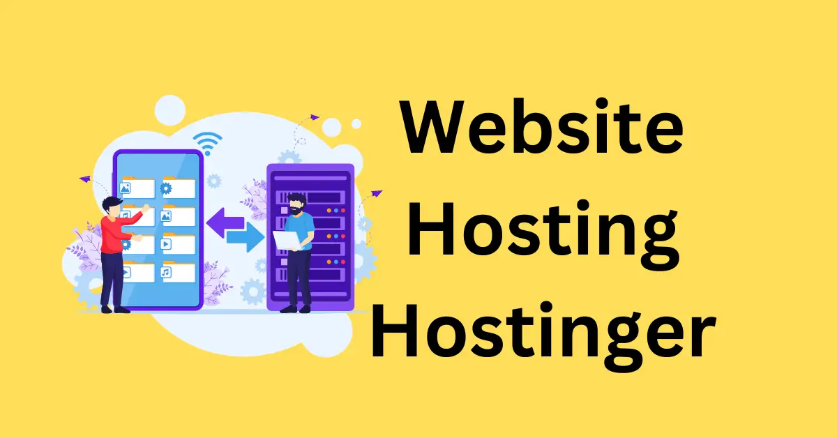 Website Hosting Hostinger: Affordable, Reliable, and Fast Solutions