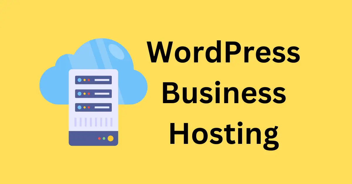 WordPress Business Hosting: Elevate Your Online Presence