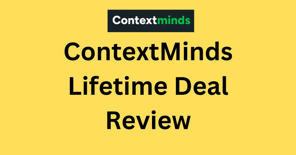 ContextMinds Lifetime Deal Review: Save Big on AI Research Tools
