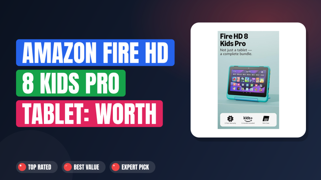 Amazon Fire HD 8 Kids Pro Tablet: Worth It for Kids?